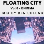 Ben Cheung - Floating City Vol.8 (Enigma) - 11-03-2016