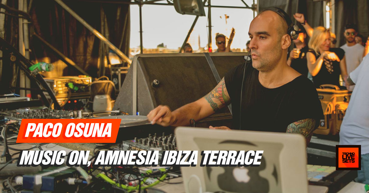 Paco Osuna - Music On, Amnesia Ibiza Terrace - 05-08-2016