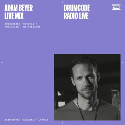 Adam Beyer Awakenings Festival, Amsterdam (Drumcode Radio 616)