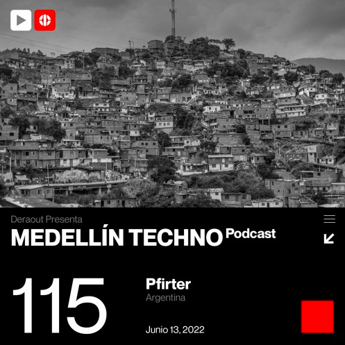 Pfirter Medellin Techno Podcast Episodio 115