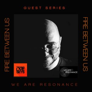 Fire Between Us - We Are Resonance Guest Series #173
