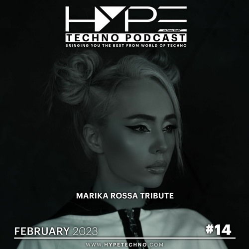 HYPE Techno Podcast | #14 | February 2023 - Marika Rossa Tribute