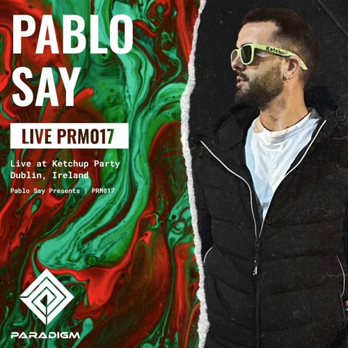 Pablo Say Live At Ketchup Party, Dublin Ireland x Paradigm Live 017