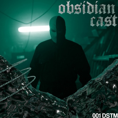 DSTM - Obsidian Cast 001