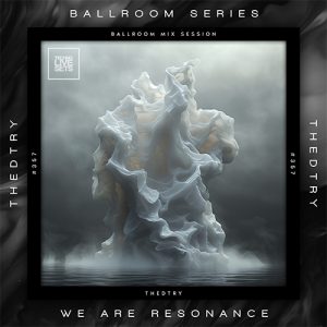Thedtry - We Are Resonance Ballroom Series
