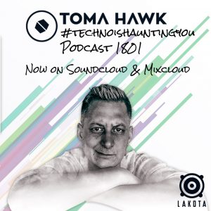 Toma Hawk in the mix (tomahawkishauntingyou Podcast 1801) 27-04-2018