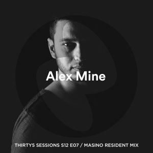 Alex Mine THIRTY5 Sessions MASINO Resident Mix (Guest Mix, S12E07) 18-10-2019