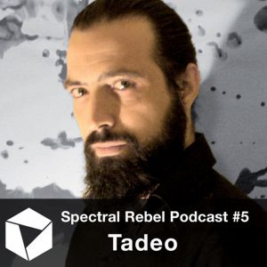 Tadeo - Spectral Rebel Podcast #5