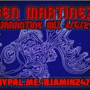Ben Martinez Quarantine Live Mix 05-04-2020