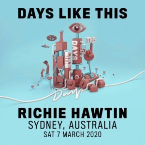 Richie Hawtin Days Like This in Sydney, Australia 07-03-2020