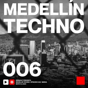 Mødul MTP006 Medellin Techno Podcast Episodio 006 (MTP006)