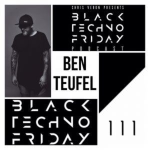 Ben Teufel Black TECHNO Friday Podcast 111 (Prospect:Say What:Gain)
