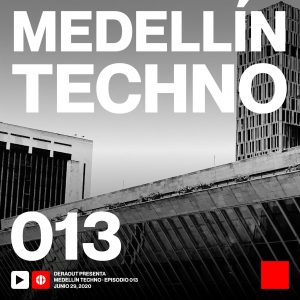 Deraout Medellin Techno Podcast Episodio 013