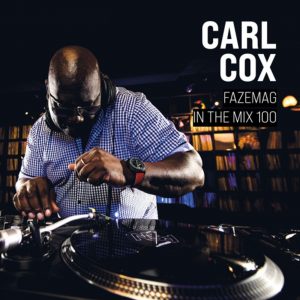 Carl Cox FAZEmag In The Mix 100