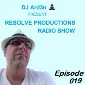 DJ Ard3n Resolve Productions Radio Show Episode 019