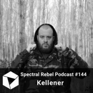 Kellener Spectral Rebel Podcast 144