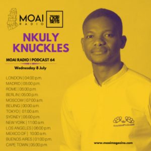 Nkuly Knuckles MOAI Radio Podcast 64 by (South Africa)