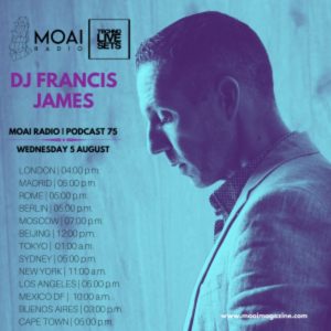Dj Francis James MOAI Radio Podcast 75 (Germany)
