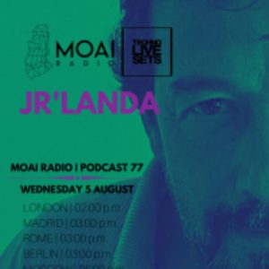 JR’Landa MOAI Radio Podcast 77 (Spain)