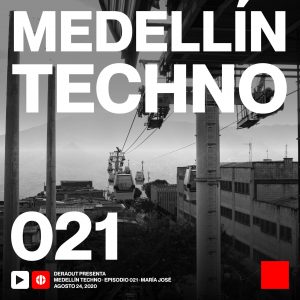 Maria Jose Medellin Techno Podcast Episodio 021