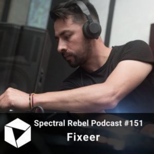 Fixeer Spectral Rebel Podcast #151