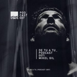 Mikel Gil DE TU A TU (TUTU Podcast 007)