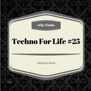 Vily Vinilo Techno For Life #25 07-09-2020