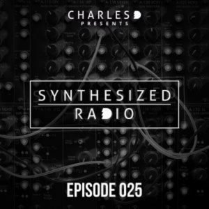 Charles D (USA) Synthesized Radio Episode 025