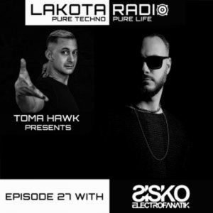 Sisko Electrofanatik Lakota Radio, Weekly Show by Toma Hawk Episode 27