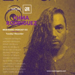 Chma Rodriguez MOAI Radio Podcast 132 (Spain)