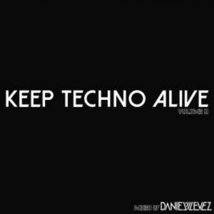Daniel Levez Keep Techno Alive Vol. 3 mixed