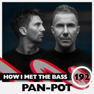 Pan-Pot How I Met The Bass Podcast 192