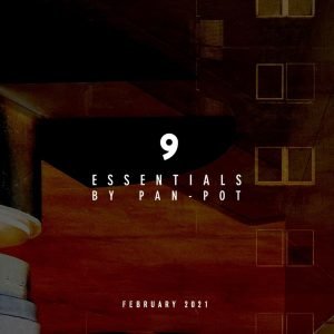 Pan-Pot 9 Essentials, February 2021