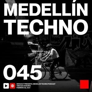 Vinicius Honorio Medellin Techno Podcast Episodio 045