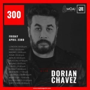 Dorian Chavez MOAI Radio Podcast 300 (Chile)