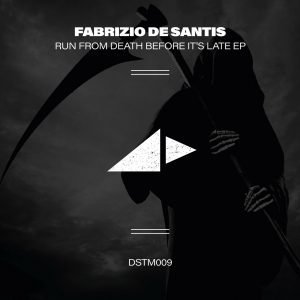 Fabrizio De Santis Run From Death Before It's Late (Original Mix)
