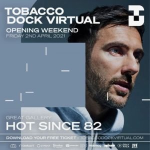 Hot Since 82 Tobacco Dock Virtual Opening