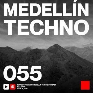 Rolldann Medellin Techno Podcast Episodio 055