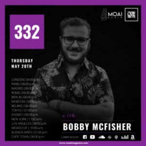 Bobby Mcfisher MOAI Radio Podcast 332 (Germany)