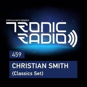 Christian Smith Tronic Podcast 459 (Classics Set)