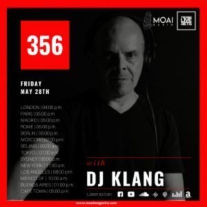 Dj Klang MOAI Radio Podcast 356 (Mexico)