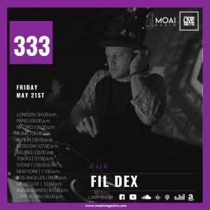 Fil Dex MOAI Radio Podcast 333 (Belgium)