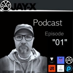 Jay-x Dj Set Podcast Episode 01
