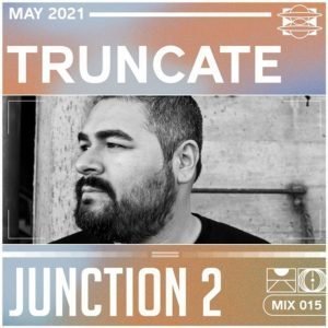 Truncate Junction 2 Mix Series 015