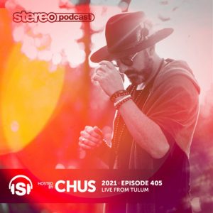 CHUS Tulum (Stereo Productions Podcast 405)