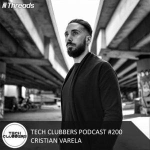 Cristian Varela Tech Clubbers Podcast 200