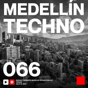 Temudo Medellin Techno Podcast Episodio 066