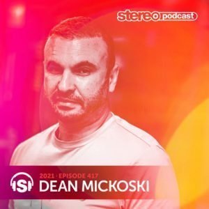 DEAN MICKOSKI Stereo Productions Podcast 417