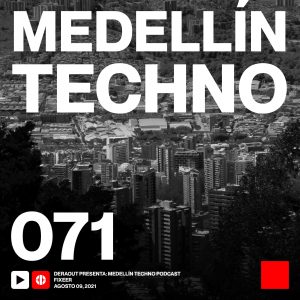 Fixeer Medellin Techno Podcast Episodio 071