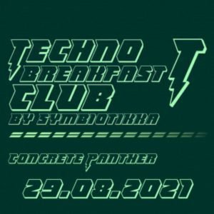 Concrete Panther Techno Breakfast Club by Symbiotikka (Closing Set) 29-08-2021